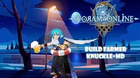 BUILD FARMING KNUCK SUB MD TORAM ONLINE YouTube