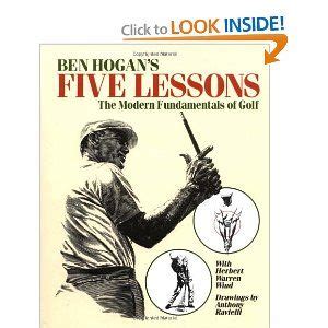 Ben Hogan S Five Lessons The Modern Fundamentals Of Golf