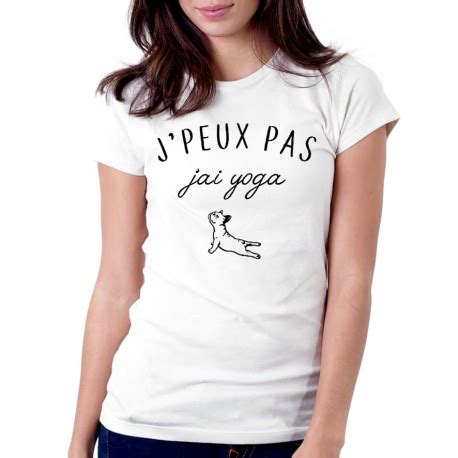 T Shirt Femme Blanc J Peux Pas J Ai Yoga Mayooo T Shirts Et