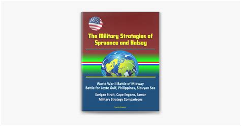 The Military Strategies Of Spruance And Halsey World War II Battle Of