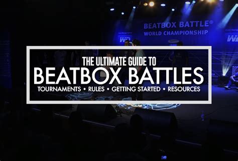 The Complete Guide To Beatbox Battles Human Beatbox