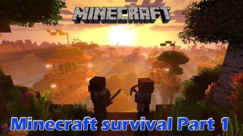 How To Survive In Minecraft Part 1 YouTube