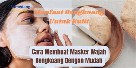 Manfaat Bengkoang Untuk Kesehatan Kulit Dan Cara Membuat Masker