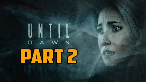 Until Dawn Part 2 Youtube