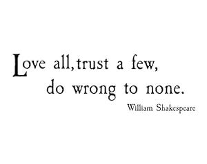 Amazon Love All Trust A Few Do Wrong To None Shakespeare