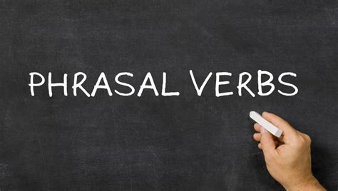 Los Phrasal Verbs Más Comunes Y Cómo Usarlos English Teachers