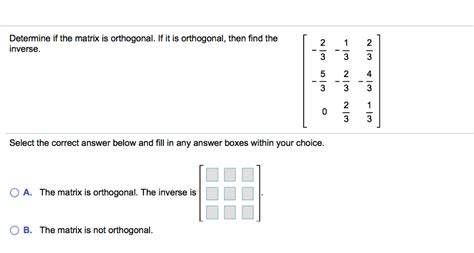 Solved Determine if the matrix is orthogonal. If it is | Chegg.com