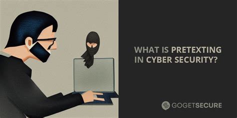 What Is Pretexting In Cyber Security Goget Secure