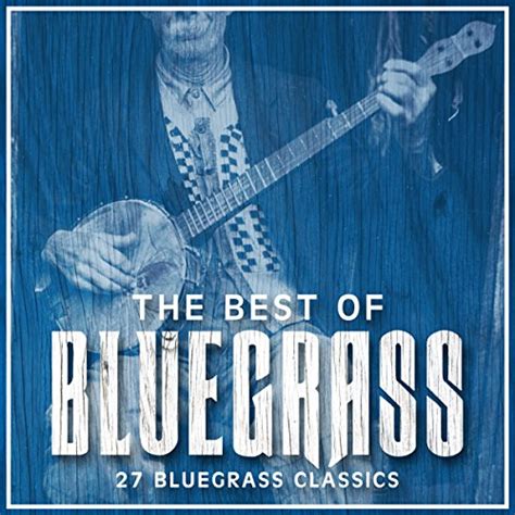 Amazon Musicでvarious Artistsのthe Best Of Bluegrassを再生する