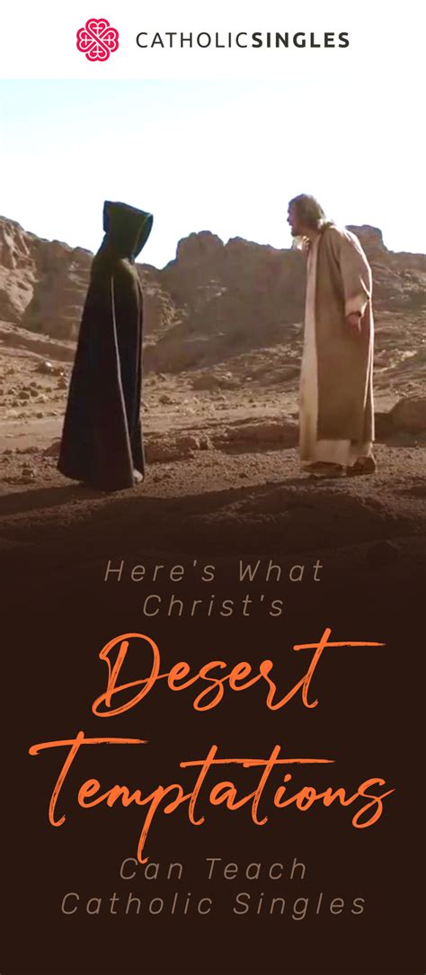 Here S What Christ S Desert Temptations Can Teach Catholic Singles Catholicsingles