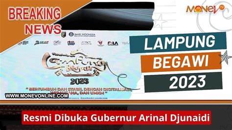 Lampung Begawi 2023 Resmi Dibuka Gubernur Arinal Djunaidi YouTube