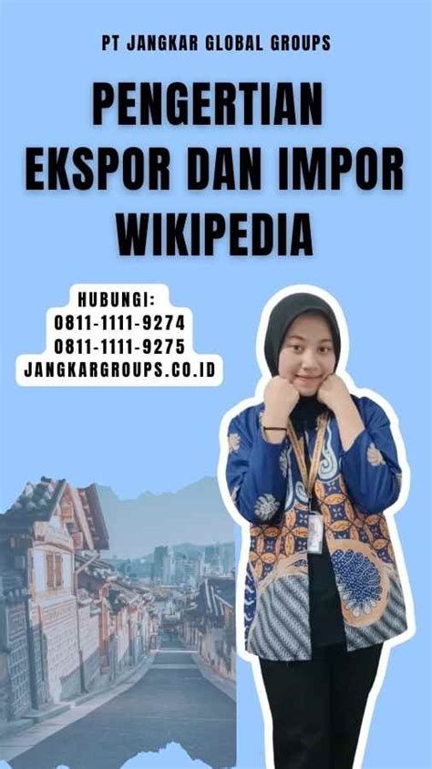 Pengertian Ekspor Dan Impor Wikipedia Jangkar Global Groups