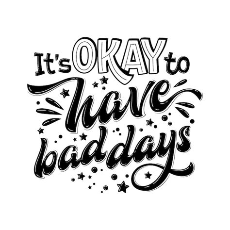 Premium Vector It S Okay To Have Bad Days Hand Drawn Lettering