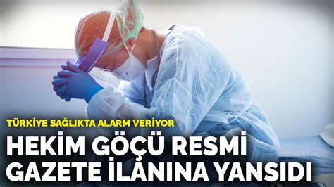 Türkiye sağlıkta alarm veriyor Hekim göçü Resmi Gazete ilanına yansıdı