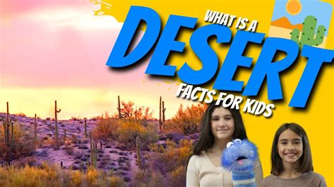 What Are Deserts Desert Facts For Kids Youtube