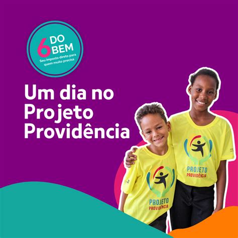 Vem Conhecer Um Dia No Projeto Provid Ncia Providens