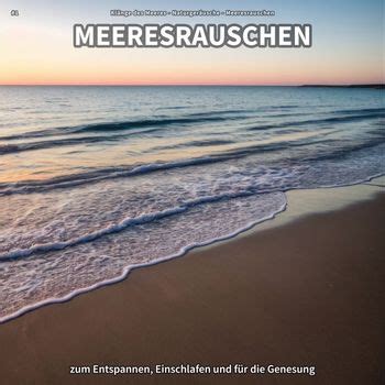 Meeresrauschen Zum Entspannen Kl Nge Des Meeres