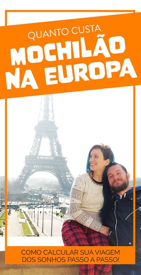 Quanto Custa Um Mochil O Na Europa Viaje Barato Viagem Europa