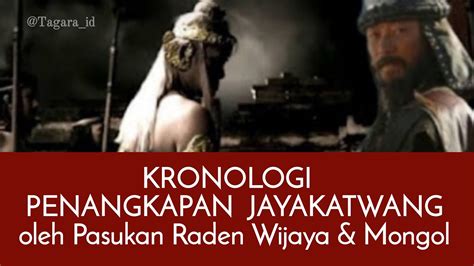 Kronologi Penangkapan Jayakatwang M Oleh Pasukan Raden Wijaya