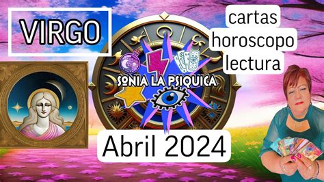 Virgo Abril Lectura Cartas Tarot Horoscopo Por Sonia La Psiquica