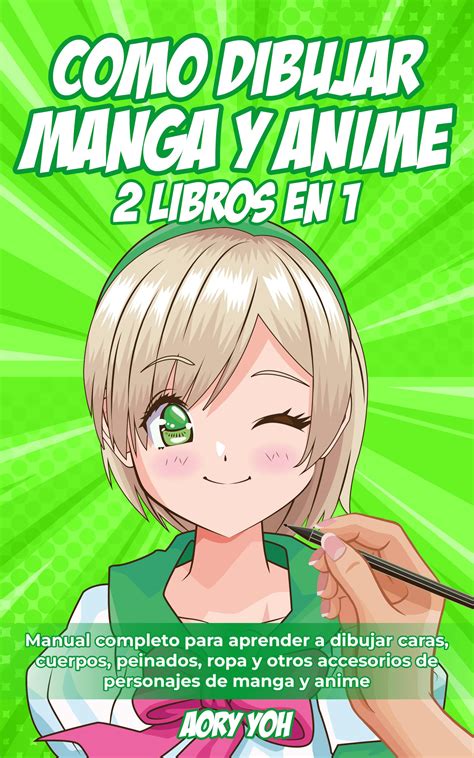 Buy Como Dibujar Manga Y Anime 2 Libros En 1 Manual Completo Para Aprender A Dibujar Caras