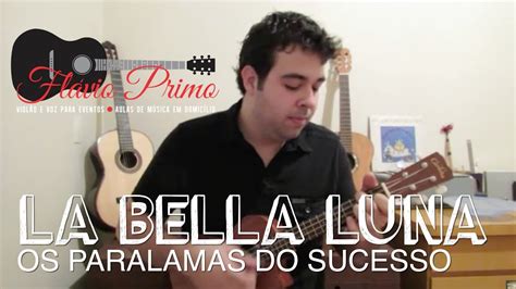 La Bella Luna No Ukulele Os Paralamas Do Sucesso Ukulele Cover By