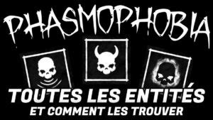 Toutes Les Entit S Sur Phasmophobia Guides Et Astuces Guidactik