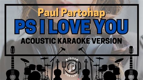 Ps I Love You Acoustic Karaoke Paul Partohap Youtube