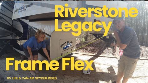 Riverstone Legacy Frame Flex Rv Issues Rv Upgrades Rv Travels Rv Vlog