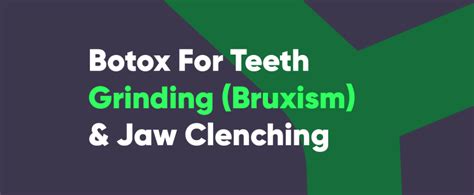 Botox For Teeth Grinding Bruxism Jaw Clenching Safety