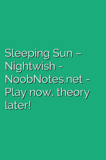 Sleeping Sun – Nightwish letter notes for beginners - music notes for ...