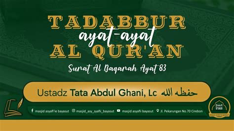 Tadabbur Ayat Ayat Al Quran Al Baqarah Ayat 83 Ustadz Tata Abdul