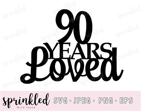 Years Loved Th Svg Cricut Cut File Svg Th Birthday Etsy