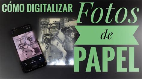 Cómo Digitalizar Tus Fotos De Papel Youtube