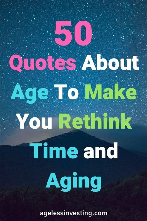 50 Age Quotes To Make You Rethink Time Old Age And Aging Ageless Investing