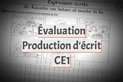 Évaluation de la production d écrit au CE1 Prof Innovant