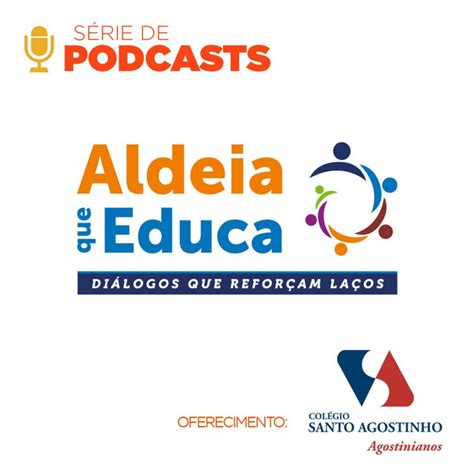 S Rie De Podcasts Aldeia Que Educa Ep Conviv Ncia Tica E