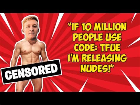 Tfue Says He S Going To Release Nudes If Million People Use Code