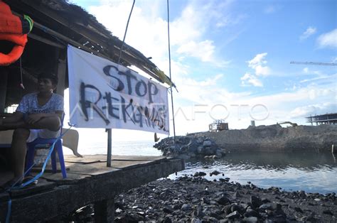 NELAYAN TOLAK REKLAMASI PANTAI ANTARA Foto