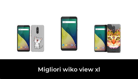 Migliori Wiko View Xl Nel Recensioni Opinioni Prezzi