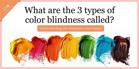 What Are The 3 Types Of Color Blindness Called Understanding The