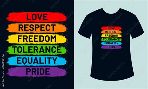 Love Respect Freedom Tolerance Equality Pride T Shirt And Poster Design