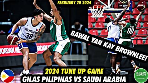 Gilas Pilipinas Tune Up Game Vs Kingdom Of Saudi Arabia Full Game