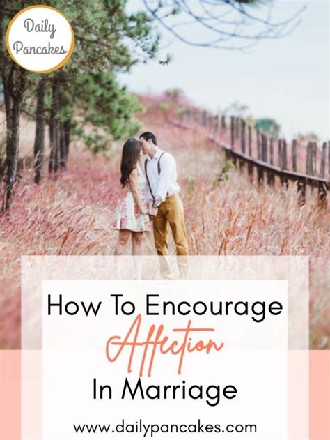 How To Encourage Affection In Marriage Homemaking Haven Marriage Married Advice Marriage