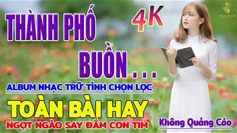 Thành Phố Buồn Ly Rượu Đắng Cay LK Nhạc Trữ Tình Bolero Hay Nhất