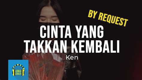 Ken Cinta Yang Takkan Kembali Video Lirik Ken