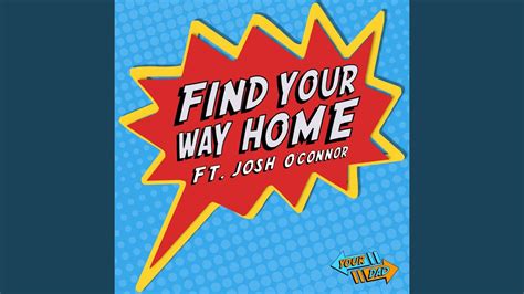 Find Your Way Home Feat Josh Oconnor Youtube