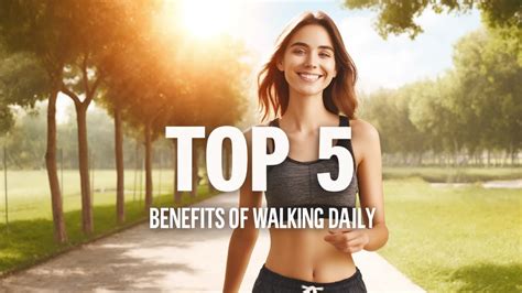 Top 5 Benefits Of Walking Daily Youtube