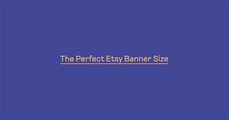 The Perfect Etsy Banner Size & Best Practices