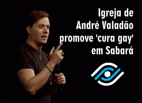 Igreja de André Valadão promove cura gay em retiros espirituais em Sabará